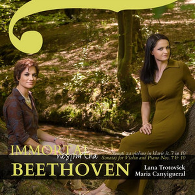 Immortal – Beethoven: Sonatas for Violin and Piano Nos. 7 & 10