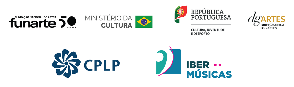 Fundação Nacional de Artes (FUNARTE) e Ministério da Cultura do Brasil; República Portuguesa e DGARTES; CPLP; Ibermúsicas